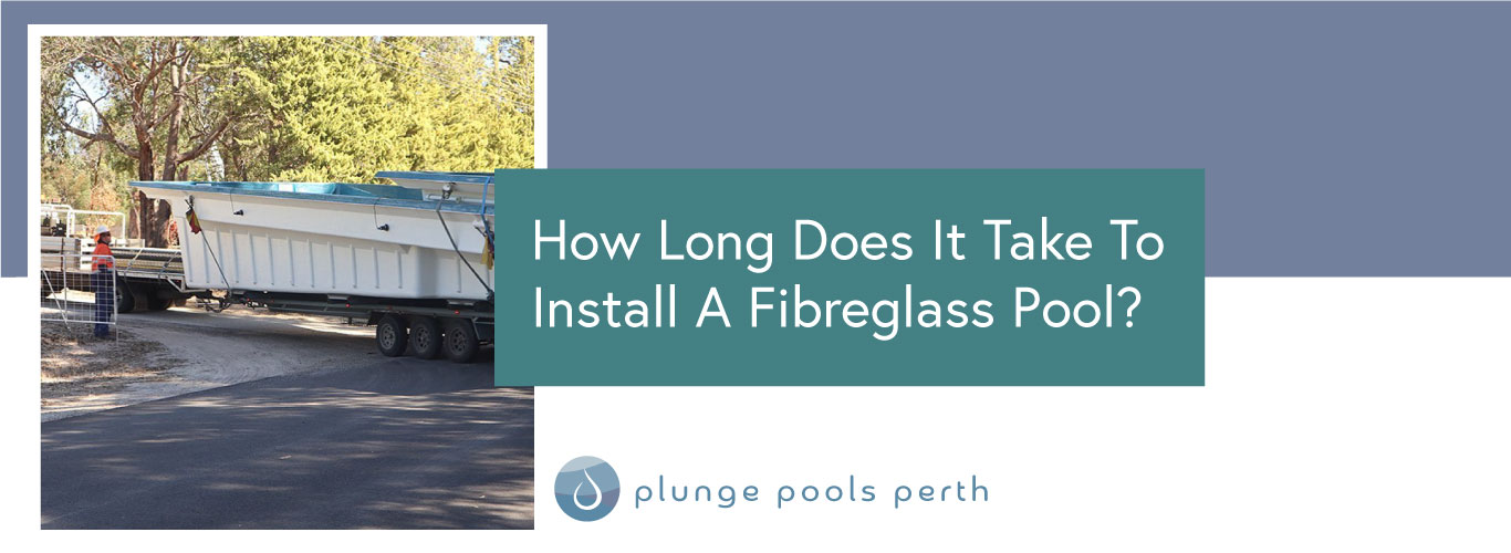 how-long-does-it-take-to-install-a-fibreglass-pool-feature2